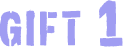 GIFT 1