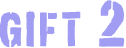 GIFT 2