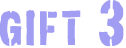GIFT 3