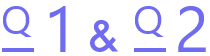 Q1 & Q2